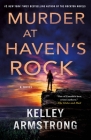 Murder at Haven's Rock: A Novel By Kelley Armstrong Cover Image