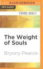 The Weight of Souls By Bryony Pearce, Kate Harbour (Read by) Cover Image