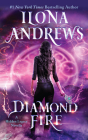 Diamond Fire: A Hidden Legacy Novella By Ilona Andrews Cover Image