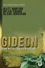 Gideon: From Weakling to Warrior (Ordinary Greatness #3) By Matt Morton, Brian Fisher, Blake Jennings Cover Image