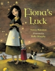 Fiona's Luck By Teresa Bateman, Kelly Murphy (Illustrator) Cover Image