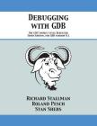 Debugging with GDB: The GNU Source-Level Debugger Cover Image