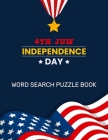 4th July Independence Day Word Search Puzzle Book: American Independence Day themed Activity book for kids and adults By Brain Teaser Cover Image
