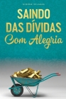 SAINDO DAS DÍVIDAS COM ALEGRIA - Getting Out of Debt Portuguese Cover Image