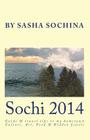 Sochi 2014: Guide and travel tips to my hometown Culture, Art, Food and Hidden Jewels By Sasha Sochina Cover Image