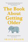 The Book About Getting Older (for people who don’t want to talk about it) Cover Image