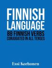 Finnish Language: 88 Finnish Verbs Conjugated in All Tenses By Essi Korhonen Cover Image