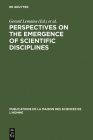 Perspectives on the Emergence of Scientific Disciplines (Publications de la Maison Des Sciences de L'Homme #4) By Gerard Lemaine (Editor), Roy MacLeod (Editor), Michael Mulkay (Editor) Cover Image