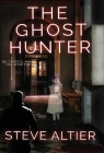 The Ghost Hunter By Steve Altier Cover Image