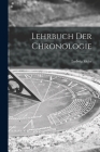 Lehrbuch Der Chronologie By Ludwig Ideler Cover Image