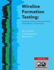 Wireline Formation Testing: Hardware, Pressure Transient Testing, Interpretation, and Sampling By Fikri J. Kuchuk, T. S. Ramakrishnan, Mustafa Onur Cover Image