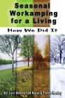 Seasonal Workamping for a Living: How We Did It By Natalie Flores-Henley, Levi Henley Henley Cover Image
