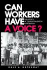 Can Workers Have a Voice?: The Politics of Deindustrialization in Pittsburgh By Dale A. Hathaway Cover Image