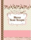 Maras Beste Rezepte: Das personalisierte Rezeptbuch zum Selberschreiben für 120 Rezept Favoriten mit Inhaltsverzeichnis uvm. - edles, Scrap By Rezept Master Cover Image