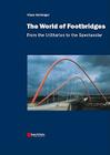 The World of Footbridges: From the Utilitarian to the Spectacular By Klaus Idelberger, Linda Wilharm (Translator) Cover Image