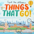 Spot the Difference - Things That Go!: A Fun Search and Solve Book for Kids (Ages 4-7) By Webber Books Cover Image