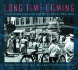 Long Time Coming: A Photographic Portrait of America, 1935-1943 By Michael Lesy, Ph.D. Cover Image