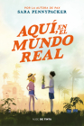 Aquí, en el mundo real / Here in the Real World By Sara Pennypacker Cover Image