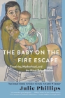 The Baby on the Fire Escape: Creativity, Motherhood, and the Mind-Baby Problem Cover Image