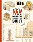 How the New Seven Wonders of the World Were Built By Jiri Bartunek, Tom Velcovsky, Jan Sramek (Illustrator) Cover Image