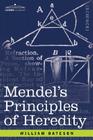 Mendel's Principles of Heredity By William Bateson Cover Image