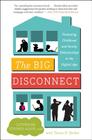 The Big Disconnect: Protecting Childhood and Family Relationships in the Digital Age Cover Image