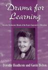 Drama for Learning: Dorothy Heathcote's Mantle of the Expert Approach to Education (Dimensions of Drama) By Gavin Bolton, Dorothy Heathcote Cover Image