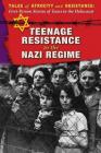 Teenage Resistance to the Nazi Regime By Hallie Murray, Ann Byers Cover Image