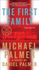The First Family: A Novel By Michael Palmer, Daniel Palmer Cover Image
