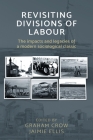 Revisiting Divisions of Labour: The Impacts and Legacies of a Modern Sociological Classic By Graham Crow (Editor), Jaimie Ellis (Editor) Cover Image