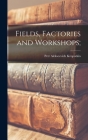 Fields, Factories and Workshops; By Petr Alekseevich Kropotkin Cover Image