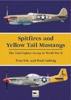 Spitfires and Yellow Tail Mustangs: The 52nd Fighter Group in World War Two By Tom Ivie, Paul A. Ludwig Cover Image