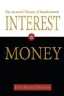 The General Theory of Employment, Interest, and Money By John Maynard Keynes Cover Image