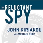The Reluctant Spy: My Secret Life in the Cia's War on Terror Cover Image