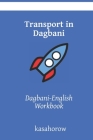 Transport in Dagbani: Dagbani-English Workbook By Kasahorow Cover Image