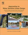 Approaches to Water Sensitive Urban Design: Potential, Design, Ecological Health, Urban Greening, Economics, Policies, and Community Perceptions Cover Image
