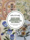Book Hand Embroidery Techniques for All Levels: Expertise with Essential Tips and Guidance Cover Image
