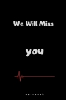 We will miss you: Funny gift for coworker / colleague that is leaving for a new job. Show them how much you will miss him or her. By Going Away Gift Cover Image