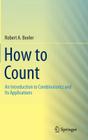 How to Count: An Introduction to Combinatorics and Its Applications Cover Image
