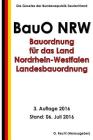 Bauordnung für das Land Nordrhein-Westfalen - Landesbauordnung (BauO NRW), 2016 Cover Image