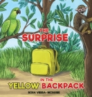 The Surprise in the Yellow Backpack By Rosa Vieira McGuire Cover Image