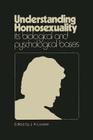 Understanding Homosexuality: Its Biological and Psychological Bases: Its Biological and Psychological Basis By J. A. Loraine (Editor) Cover Image