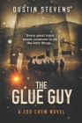 The Glue Guy By Dustin Stevens Cover Image