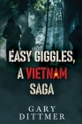Easy Giggles, A Vietnam Saga Cover Image