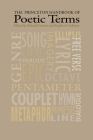 The Princeton Handbook of Poetic Terms By Roland Greene (Editor), Stephen Cushman (Editor) Cover Image