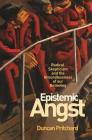 Epistemic Angst: Radical Skepticism and the Groundlessness of Our Believing (Soochow University Lectures in Philosophy #5) By Duncan Pritchard Cover Image