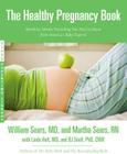 The Healthy Pregnancy Book: Month by Month, Everything You Need to Know from America's Baby Experts By William Sears, MD, FRCP, Martha Sears, RN, Linda Hughey Holt, MD (With), B. J. Snell, PhD, CNW (With) Cover Image