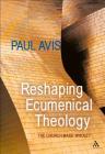 Reshaping Ecumenical Theology: The Church Made Whole? Cover Image