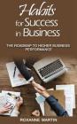 Habits for Success in Business: The roadmap to higher business performance Cover Image