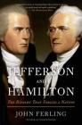 Jefferson and Hamilton: The Rivalry That Forged a Nation Cover Image